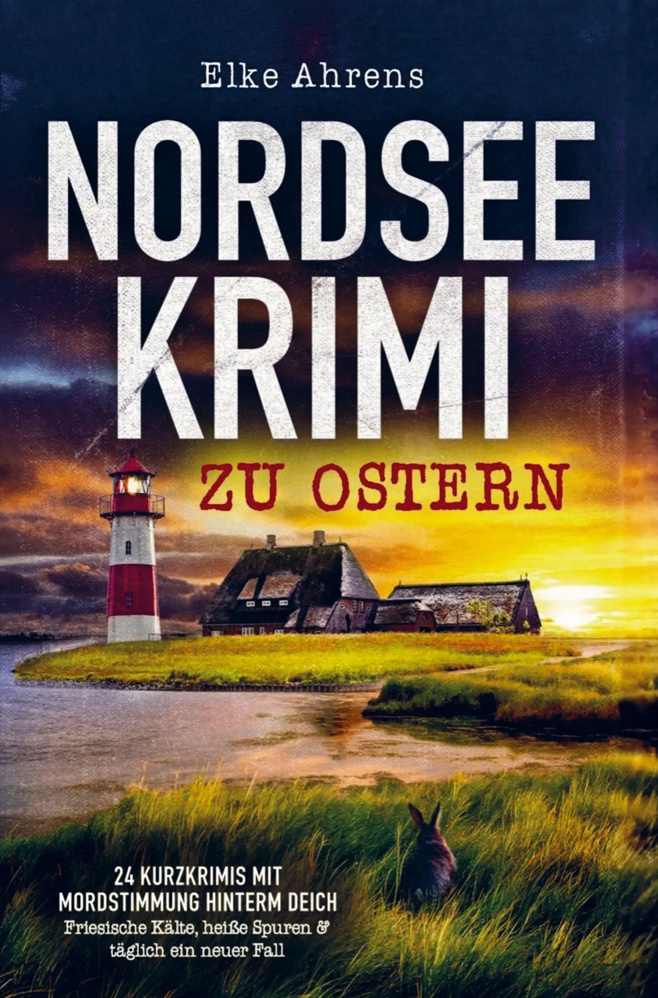 Cover: 9789925831005 | Nordseekrimi zu Ostern | Elke Ahrens | Taschenbuch | 208 S. | Deutsch