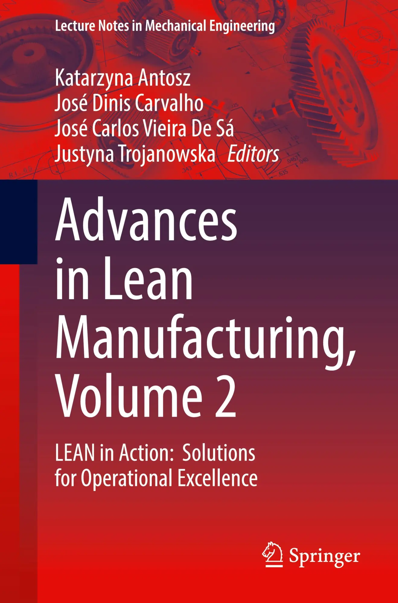 Advances in Lean Manufacturing, Volume 2: LEAN in Action: Solutions for Operational Excellence (Lecture Notes in Mechanical Engineering)