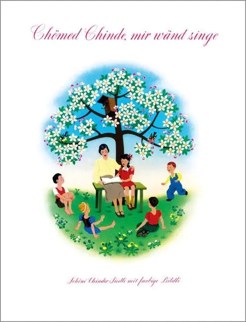 Cover: 9783038071105 | Chömed Chinde mir wänd singe | Liederbuch ohne CD | Sammlung Sammlung
