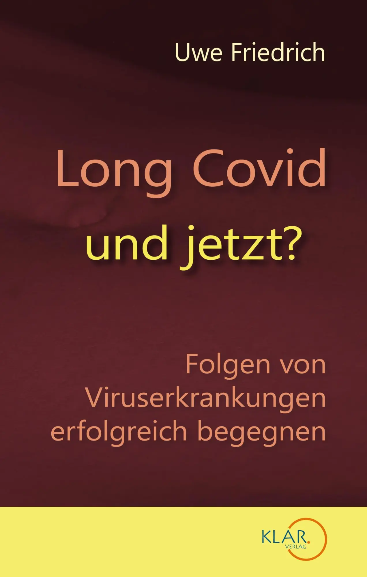 Cover: 9783938461105 | Long Covid - und jetzt? | Uwe Friedrich | Taschenbuch | 112 S. | 2021
