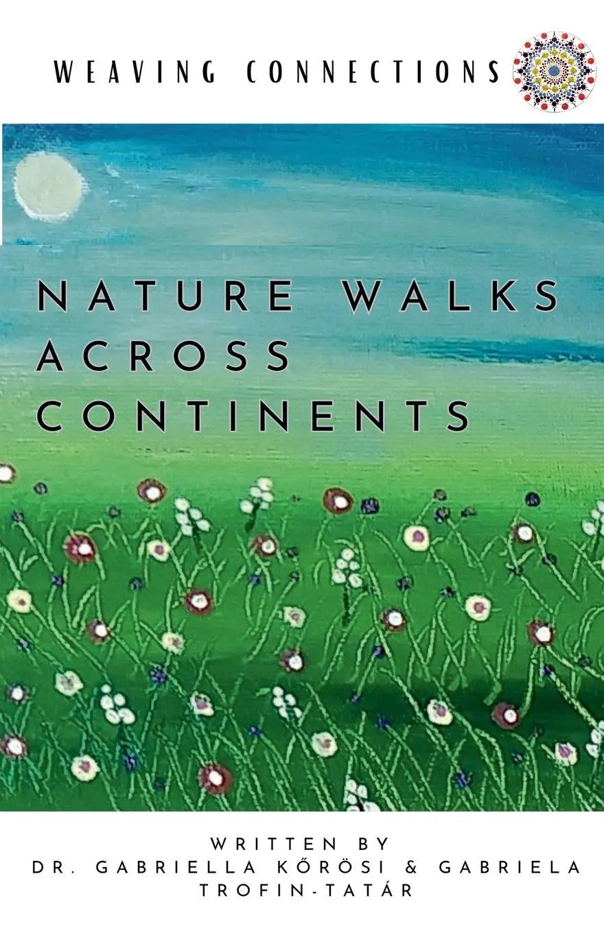 Cover: 9798232121105 | Weaving Connections Nature Walks Across Continents | K¿rösi (u. a.)