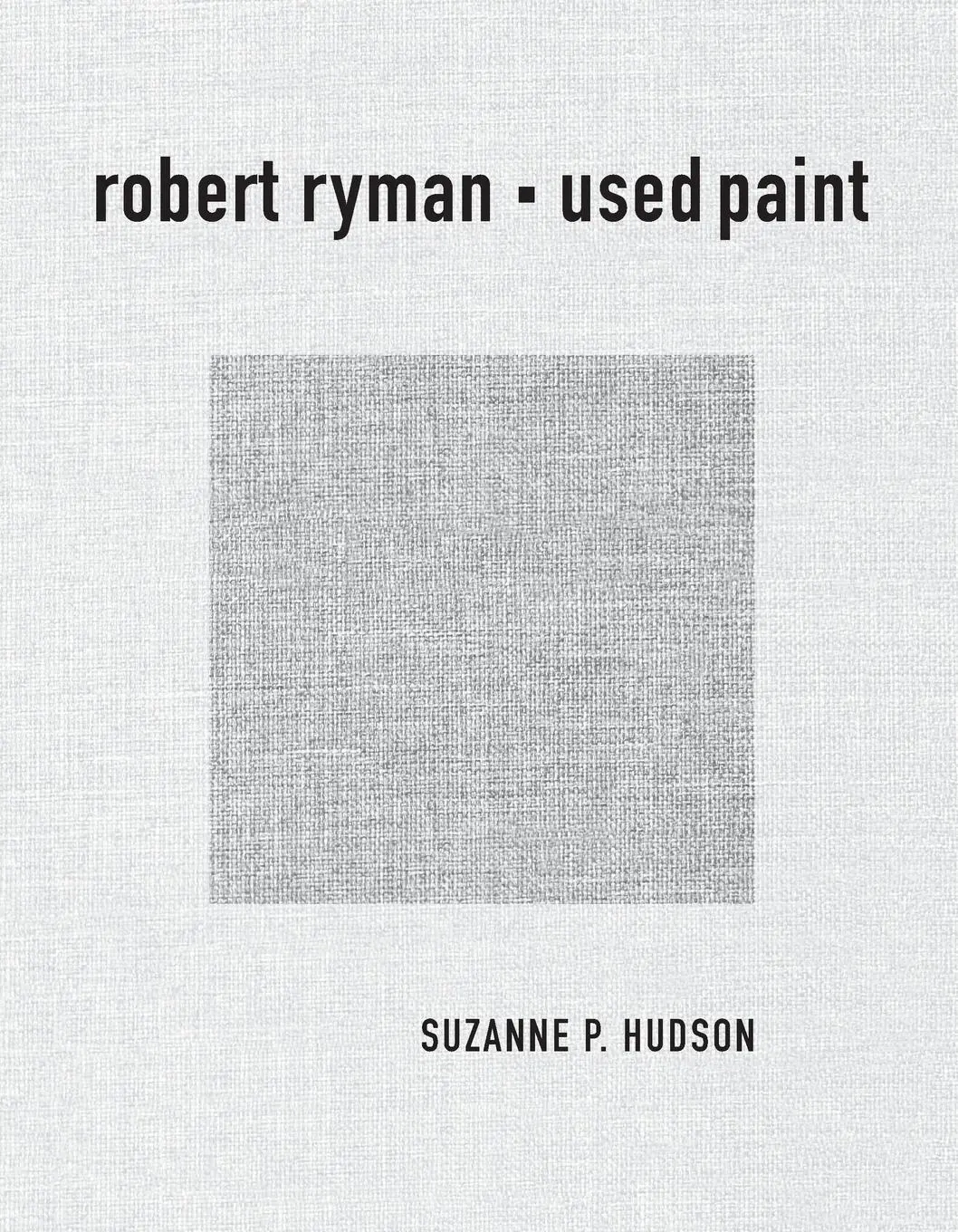 Cover: 9780262551205 | Robert Ryman | Used Paint | Suzanne P. Hudson | Taschenbuch | Englisch