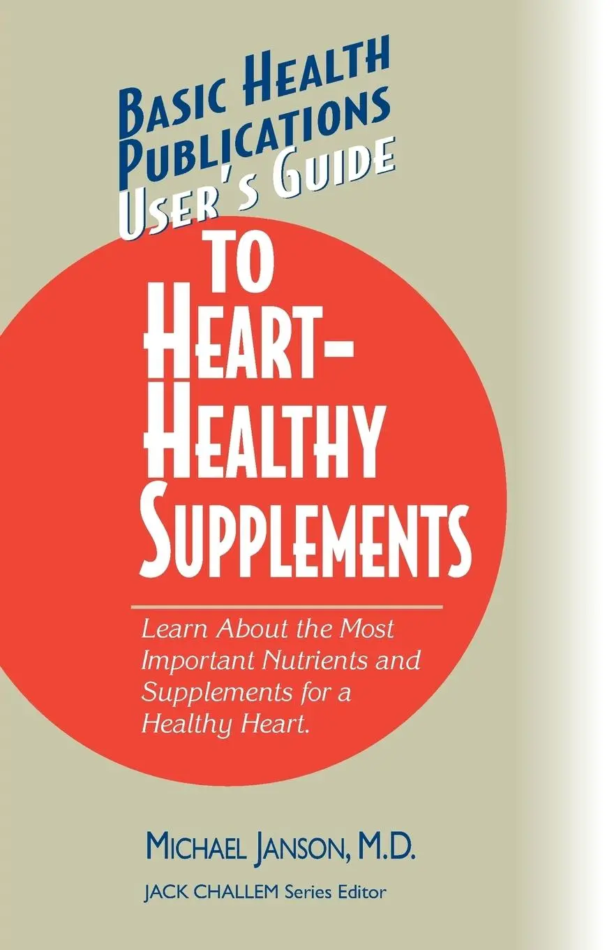 Cover: 9781591201205 | User's Guide to Heart-Healthy Supplements | M. D. Michael Janson