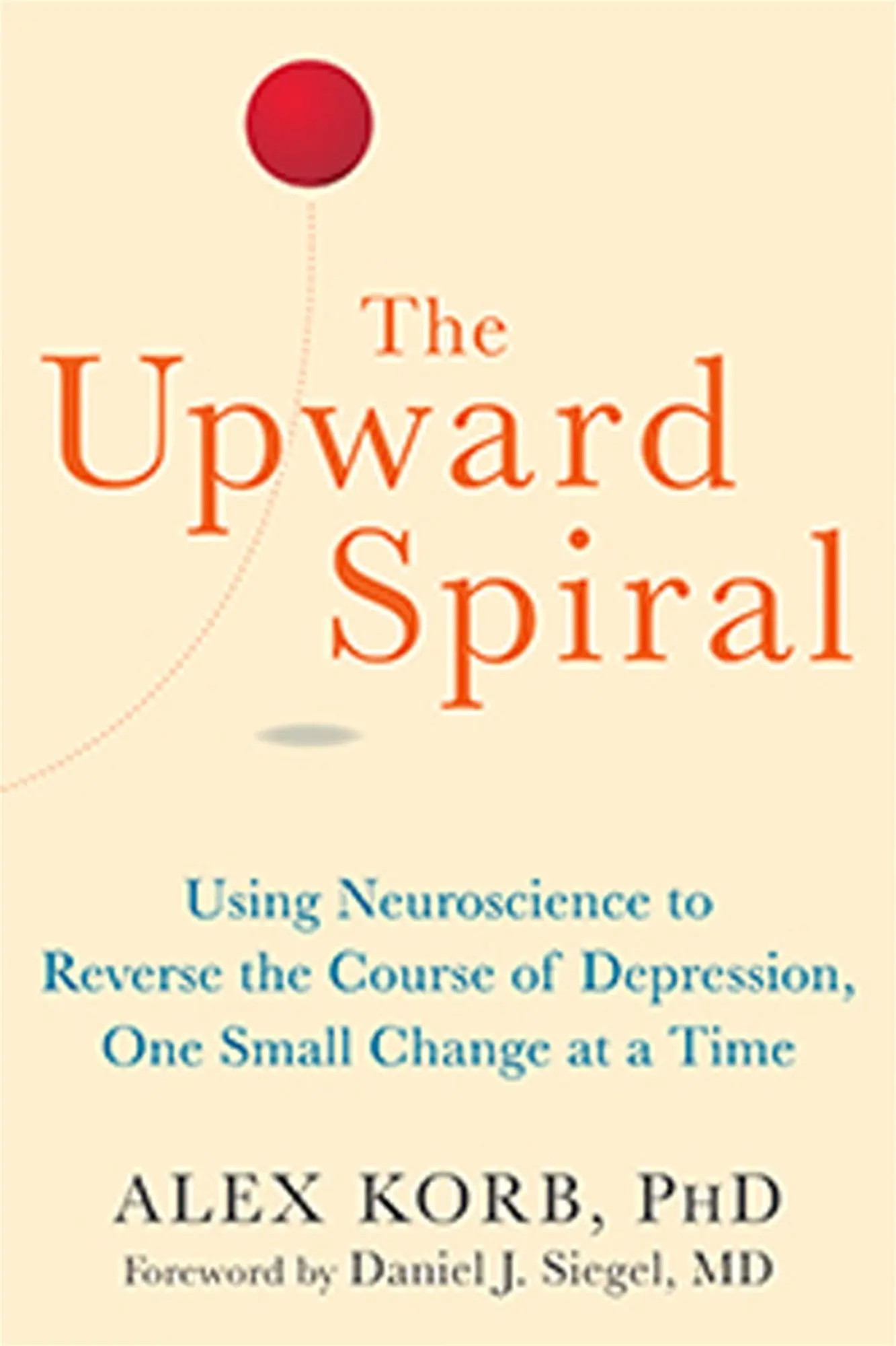 Cover: 9781626251205 | The Upward Spiral | Alex Korb | Taschenbuch | Englisch | 2015