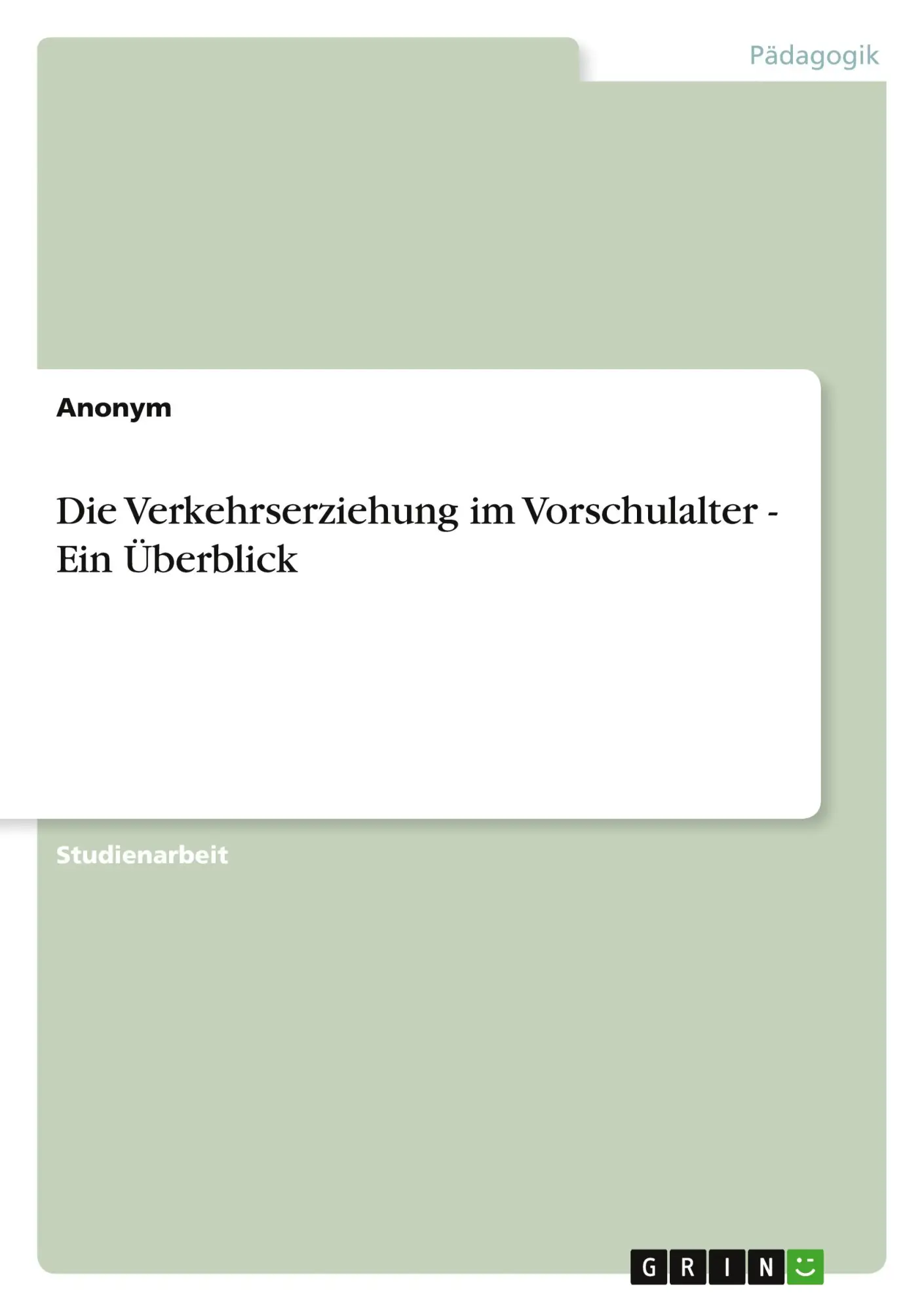 Cover: 9783656061205 | Die Verkehrserziehung im Vorschulalter - Ein Überblick | Anonymous