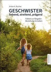 Cover: 9783818801205 | Geschwister: liebend, streitend, prägend | Anton A. Bucher | Buch