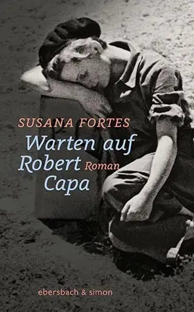 Cover: 9783869151205 | Warten auf Robert Capa | Susana Fortes | Buch | 255 S. | Deutsch
