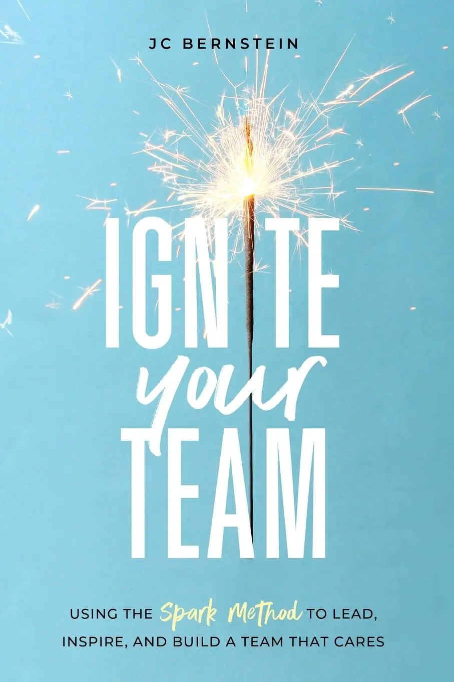 Cover: 9798987521205 | Ignite Your Team | Jc Bernstein | Taschenbuch | Englisch | 2023