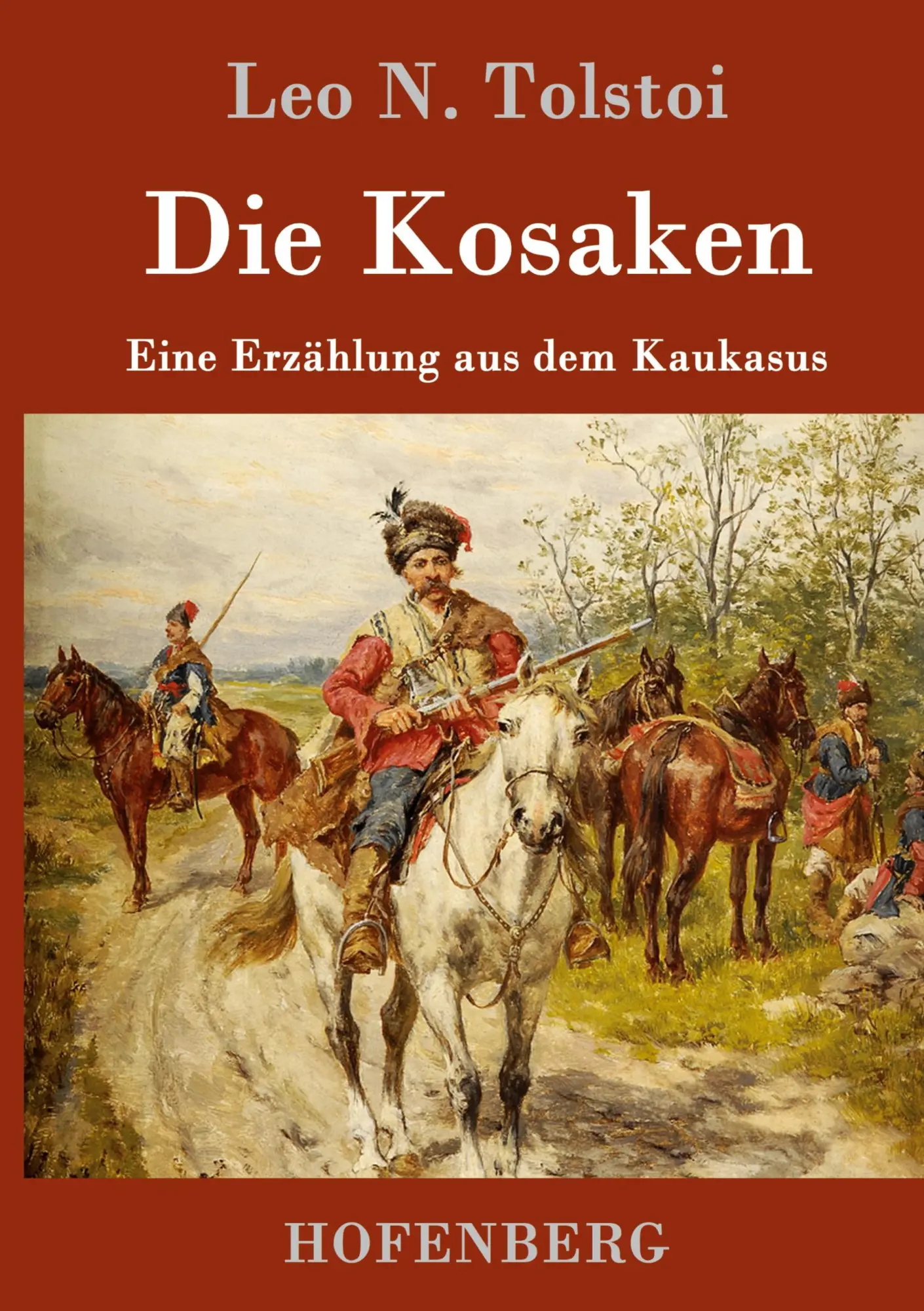Cover: 9783843091305 | Die Kosaken | Eine Erzählung aus dem Kaukasus | Leo N. Tolstoi | Buch