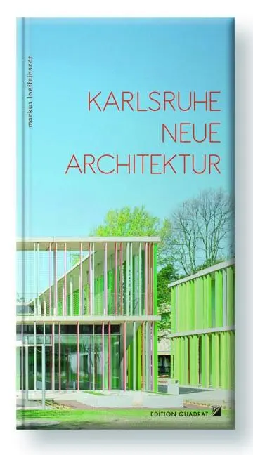 Cover: 9783941001305 | Karlsruhe, Neue Architektur | Markus Löffelhardt | Taschenbuch | 2018