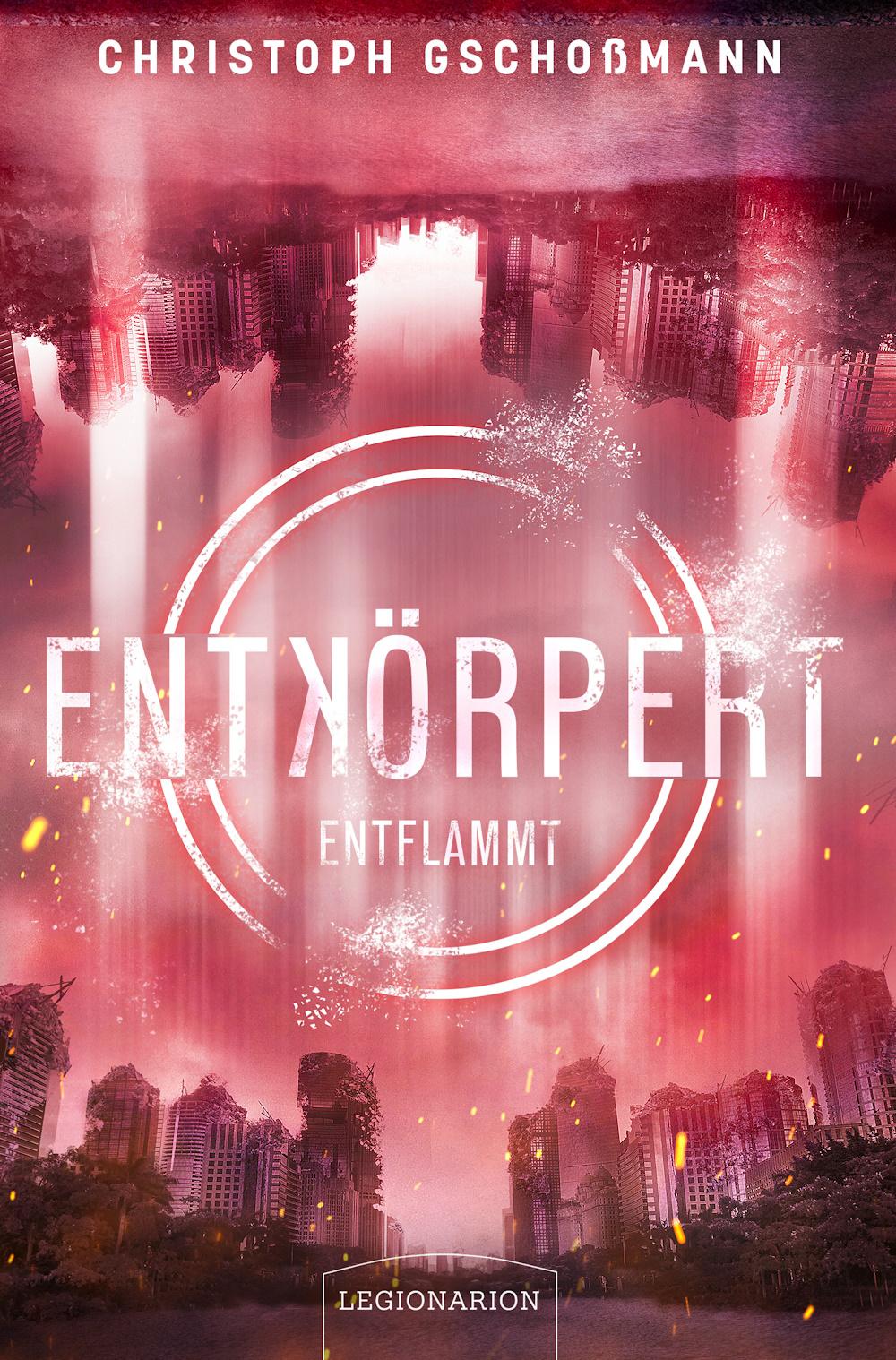 Cover: 9783969371305 | Entkörpert - Entflammt | Christoph Gschoßmann | Taschenbuch | Deutsch