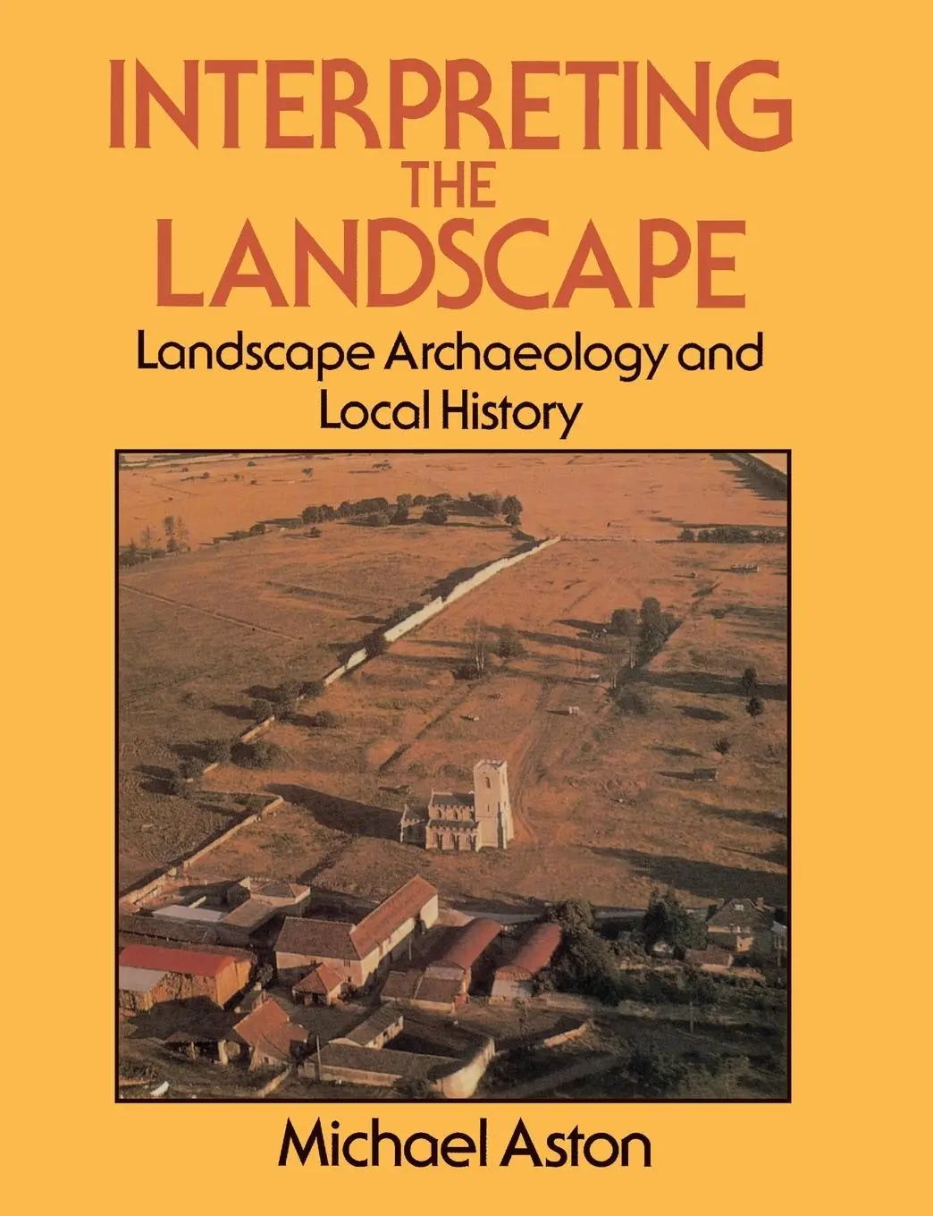 Cover: 9780415151405 | Interpreting the Landscape | Landscape Archaeology and Local History