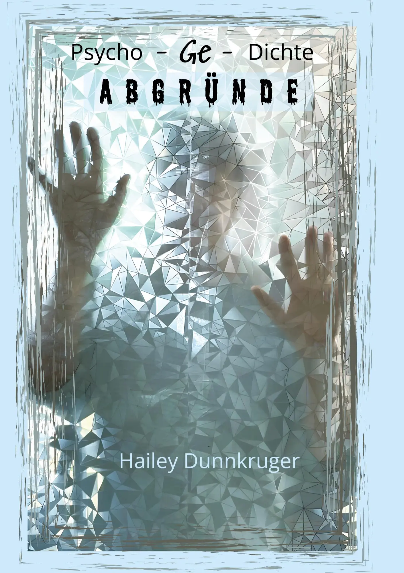 Cover: 9783695101405 | Psycho-Ge-Dichte Abgründe | Hailey Dunnkruger | Taschenbuch | 102 S.