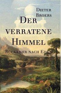 Cover: 9783950381405 | Der verratene Himmel | Rückkehr nach Eden, Eden-Trilogie 1 | Broers