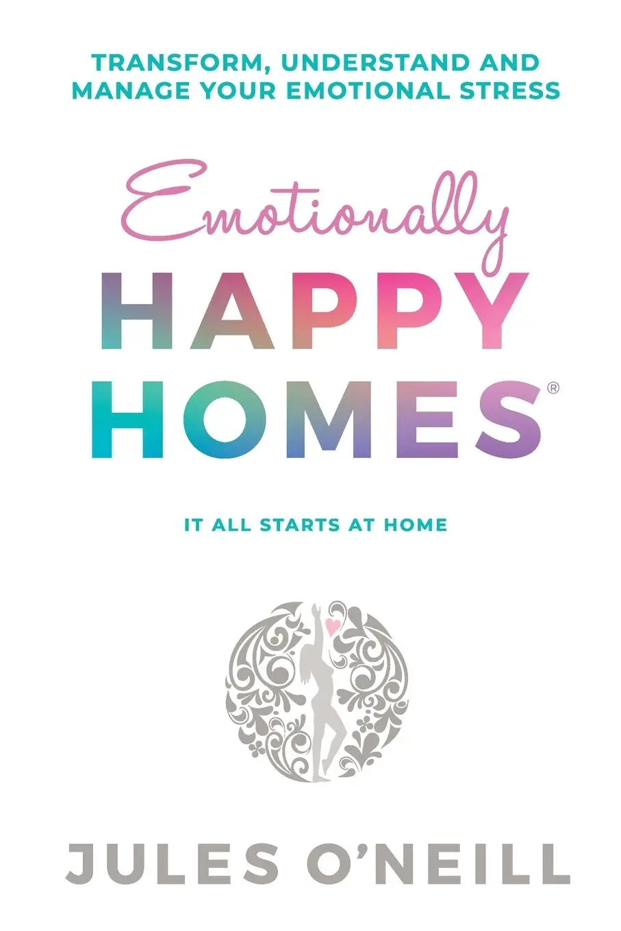 Cover: 9780992321505 | Emotionally Happy Homes | Jules O'Neill | Taschenbuch | Englisch