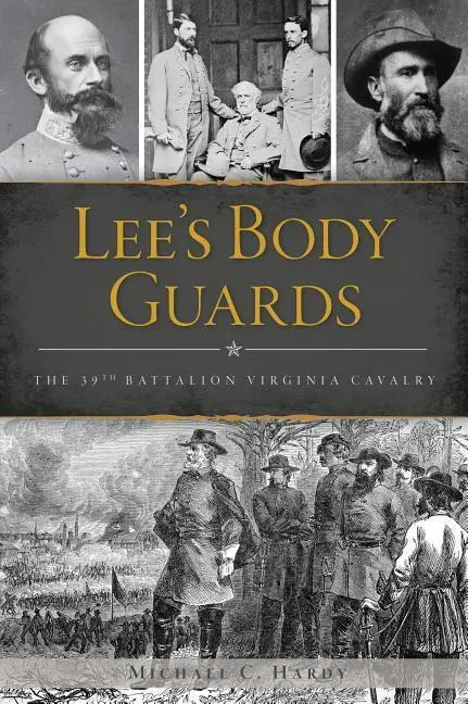 Cover: 9781467141505 | Lee's Body Guards | The 39th Virginia Cavalry | Michael C Hardy | Buch