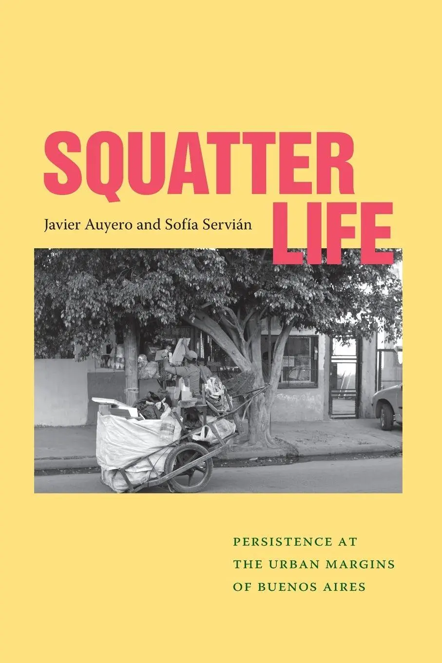 Cover: 9781478031505 | Squatter Life | Persistence at the Urban Margins of Buenos Aires