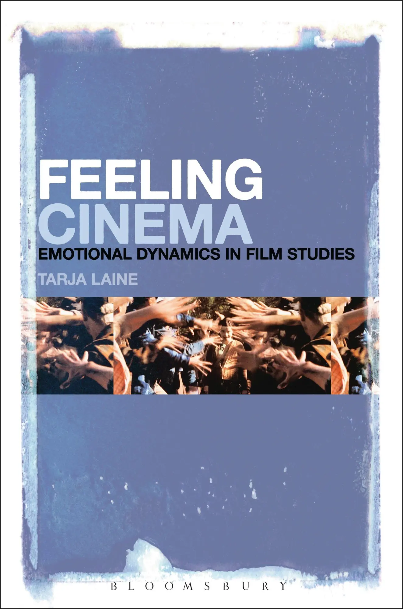 Cover: 9781623561505 | Feeling Cinema | Emotional Dynamics in Film Studies | Tarja Laine