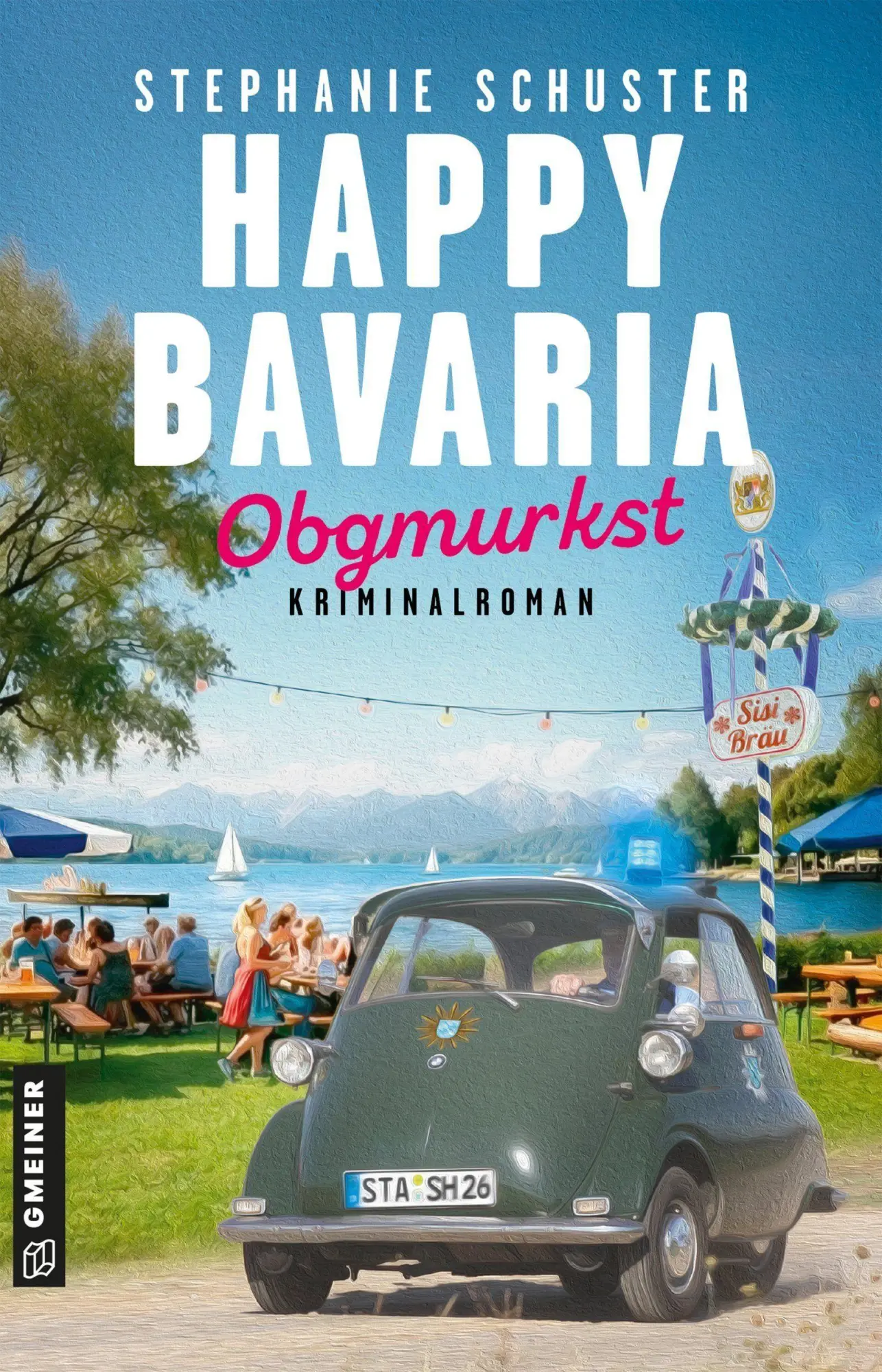 Cover: 9783839281505 | Happy Bavaria - Obgmurkst | Kriminalroman | Stephanie Schuster | Buch