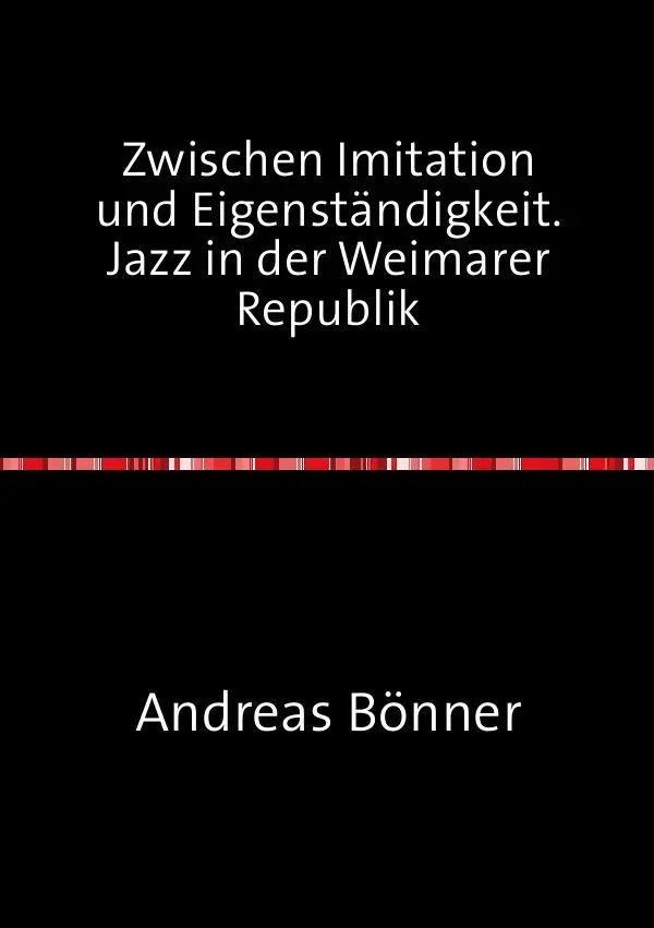 Cover: 9783844201505 | Zwischen Imitation und Eigenständigkeit. Jazz in der Weimarer Republik
