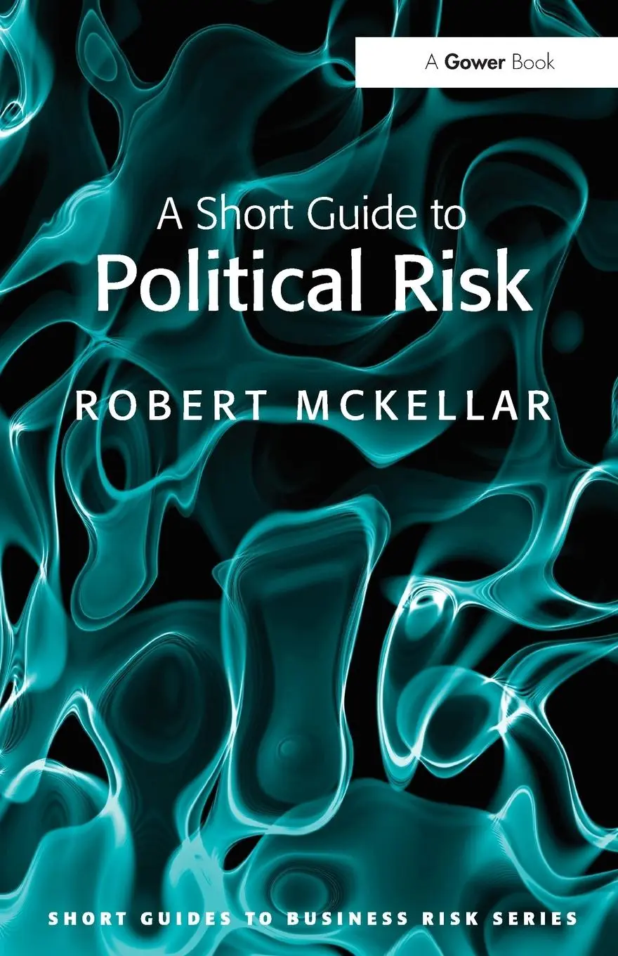 Cover: 9780566091605 | A Short Guide to Political Risk | Robert Mckellar | Taschenbuch | 2010