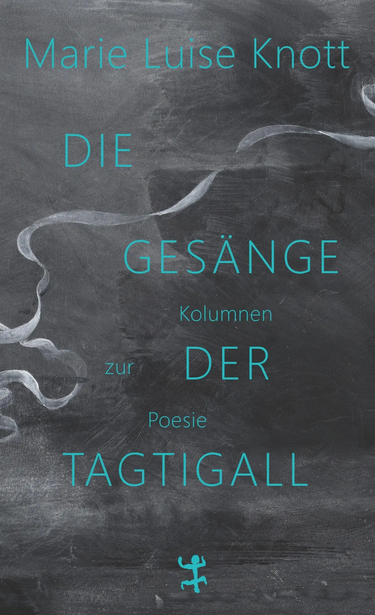 Cover: 9783751821605 | Die Gesänge der Tagtigall | Kolumnen zur Poesie | Marie Luise Knott