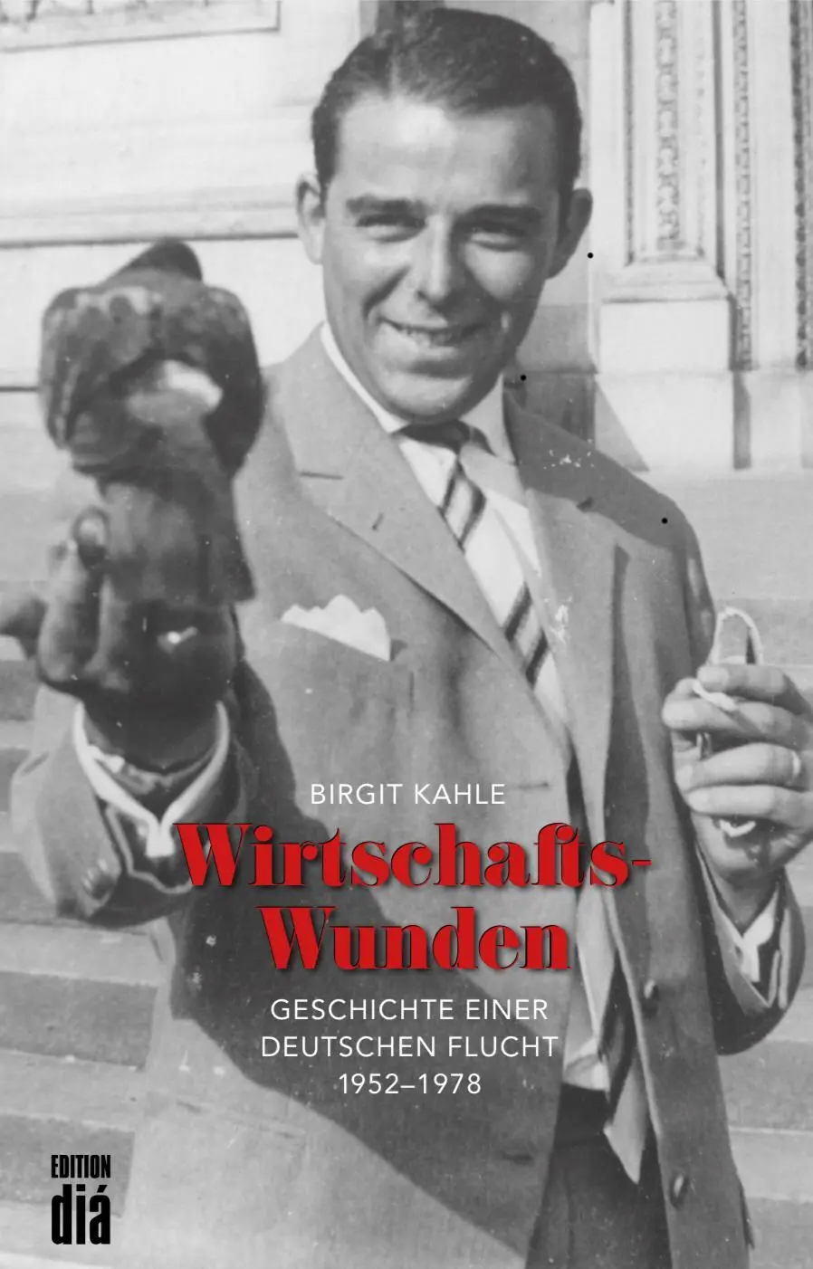 Cover: 9783860341605 | Wirtschaftswunden | Geschichte einer deutschen Flucht 1952-1978 | Buch