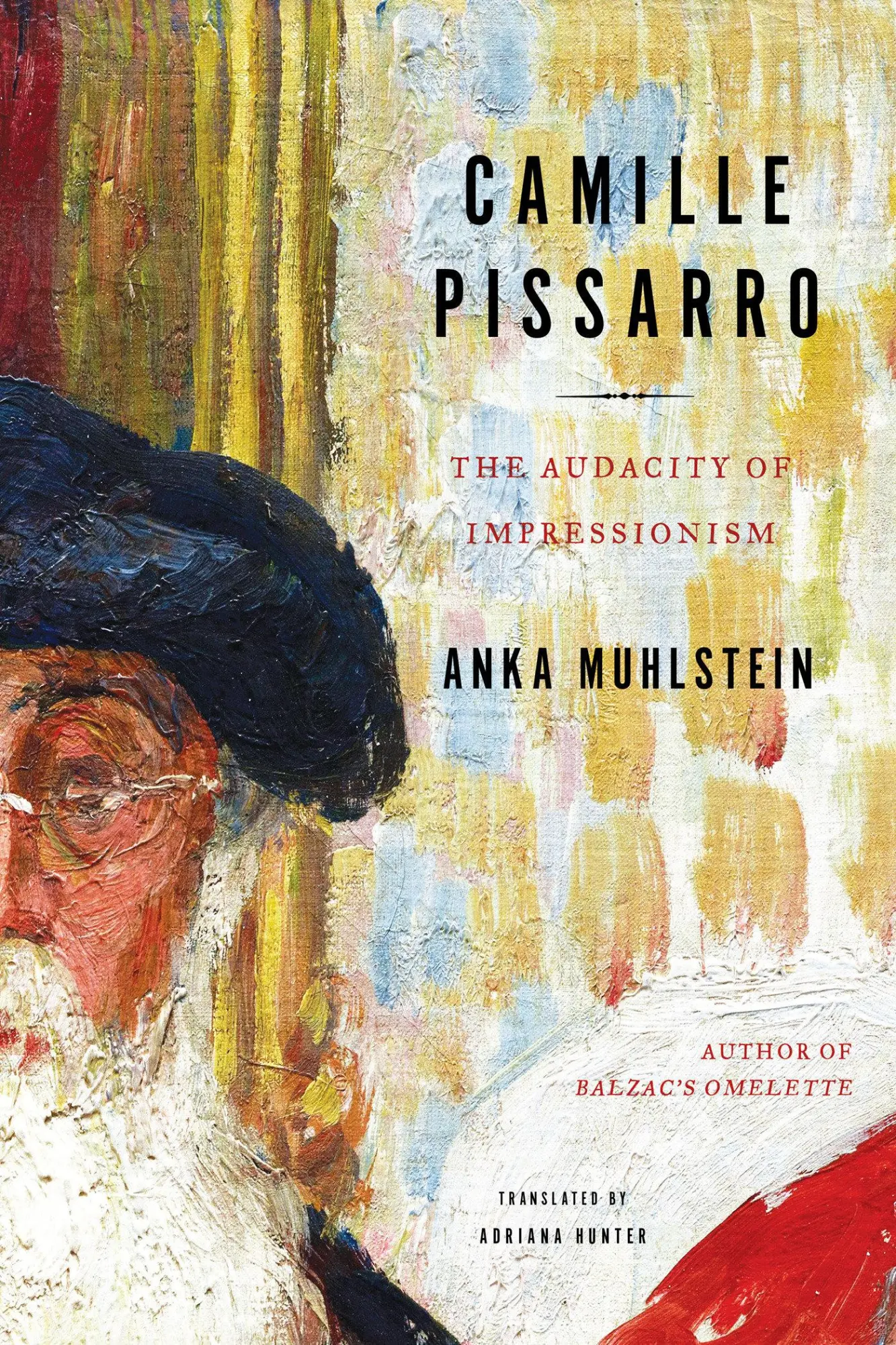 Cover: 9781635421705 | Camille Pissarro | The Audacity of Impressionism | Anka Muhlstein
