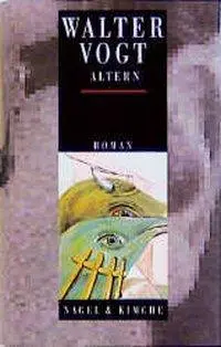 Cover: 9783312001705 | Altern | Romane | Walter Vogt | Buch | 392 S. | Deutsch | 1997