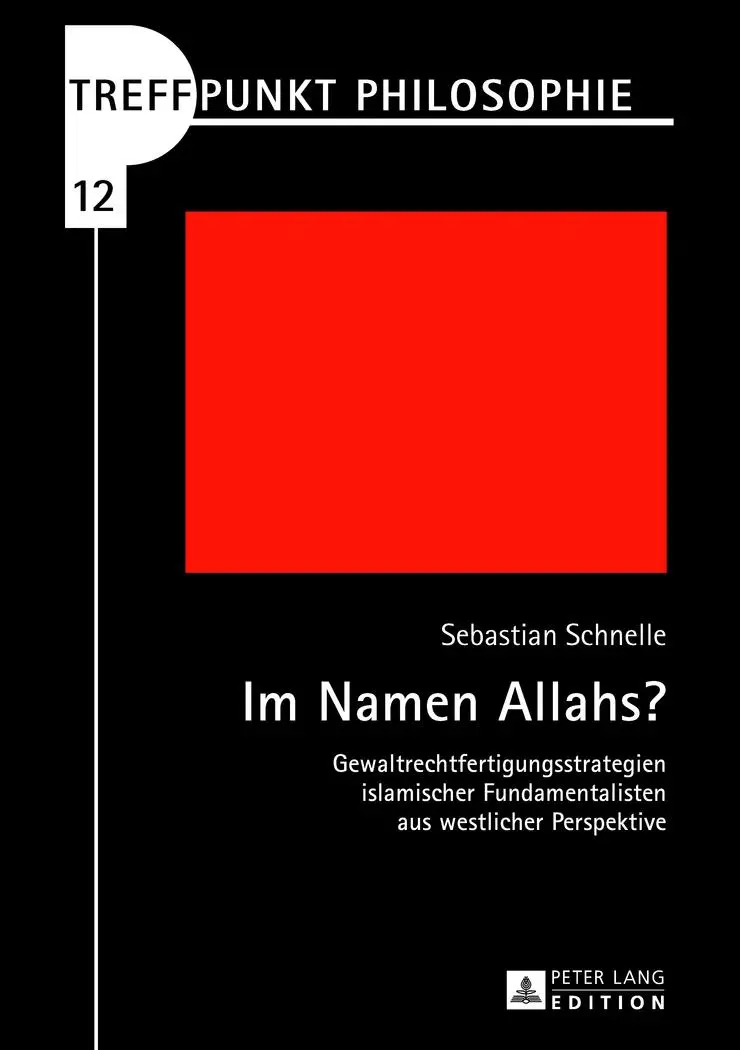Cover: 9783631641705 | Im Namen Allahs? | Sebastian Schnelle | Buch | Treffpunkt Philosophie