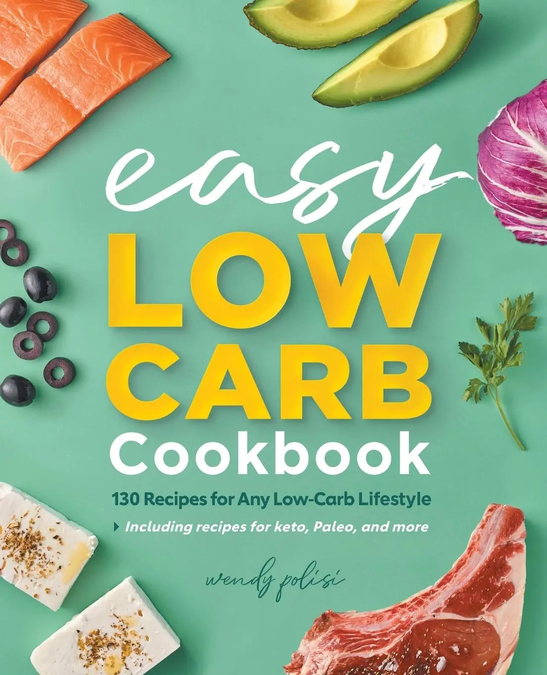 Cover: 9781647391805 | The Easy Low-Carb Cookbook | 130 Recipes for Any Low-Carb Lifestyle