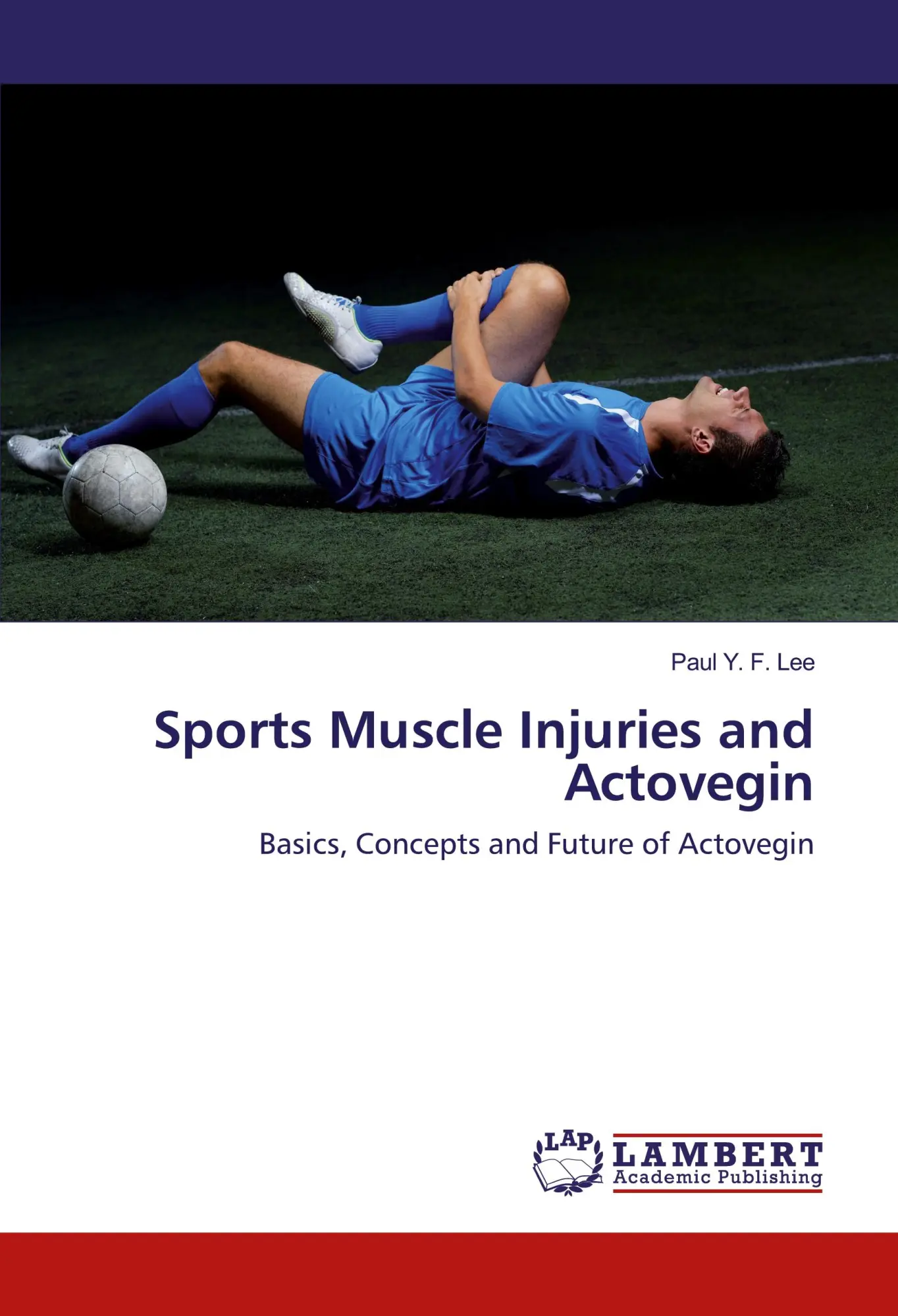 Cover: 9783659831805 | Sports Muscle Injuries and Actovegin | Paul Y. F. Lee | Taschenbuch