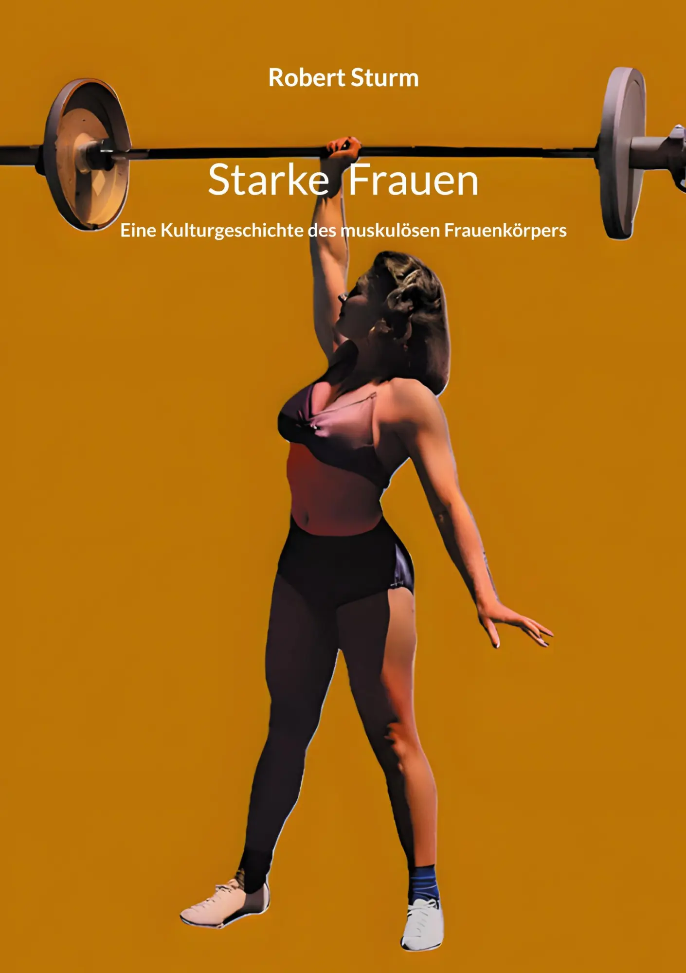 Cover: 9783695161805 | Starke Frauen | Eine Kulturgeschichte des muskulösen Frauenkörpers