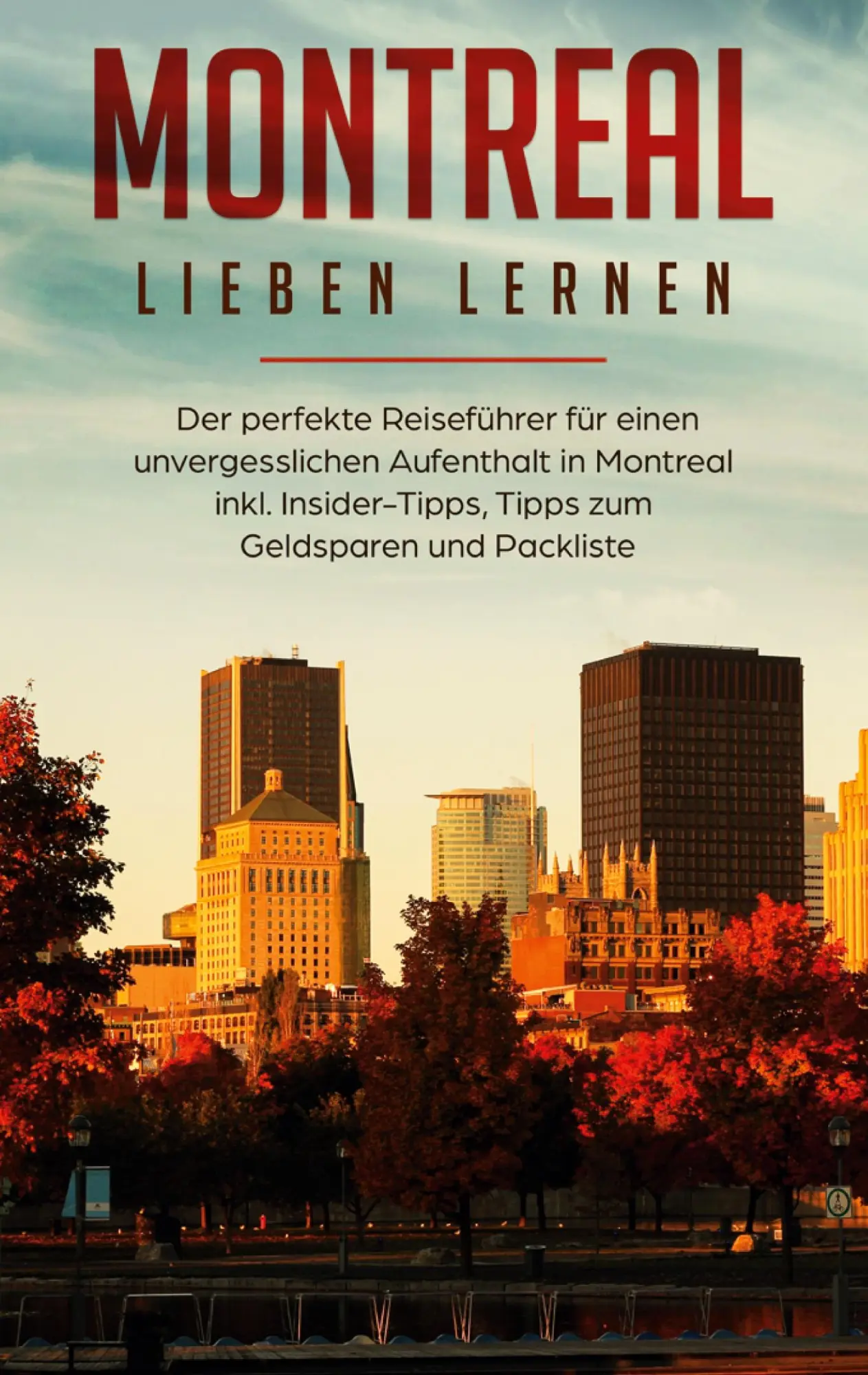 Cover: 9783751971805 | Montreal lieben lernen: Der perfekte Reiseführer für einen...