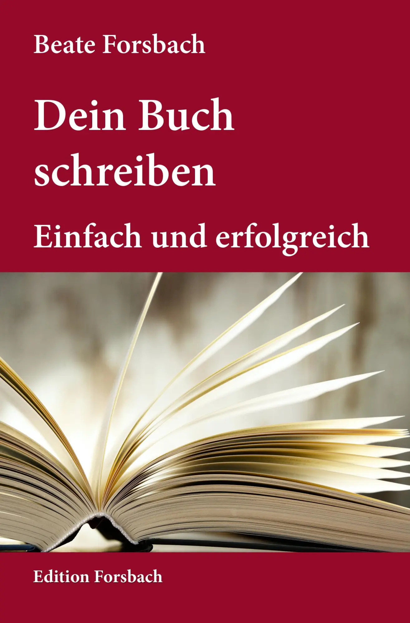 Cover: 9783959041805 | Dein Buch schreiben | Einfach und erfolgreich | Beate Forsbach | Buch
