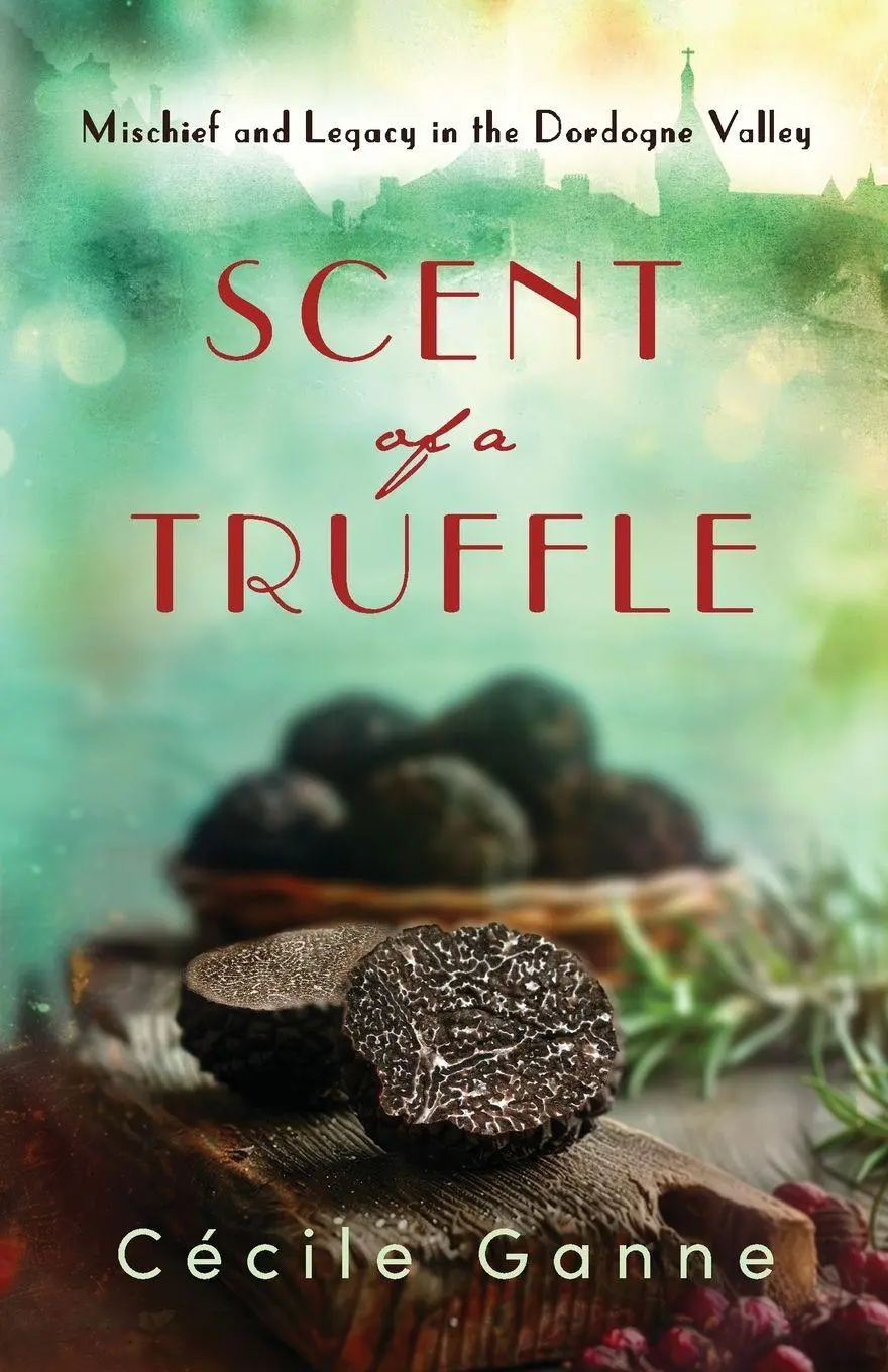 Cover: 9798990981805 | SCENT OF A TRUFFLE | Mischief and Legacy in the Dordogne Valley | Buch