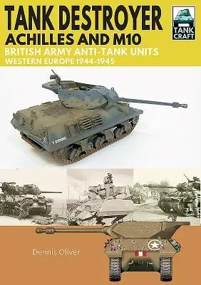Cover: 9781526741905 | Tank Destroyer, Achilles and M10 | Dennis Oliver | Taschenbuch | 2019