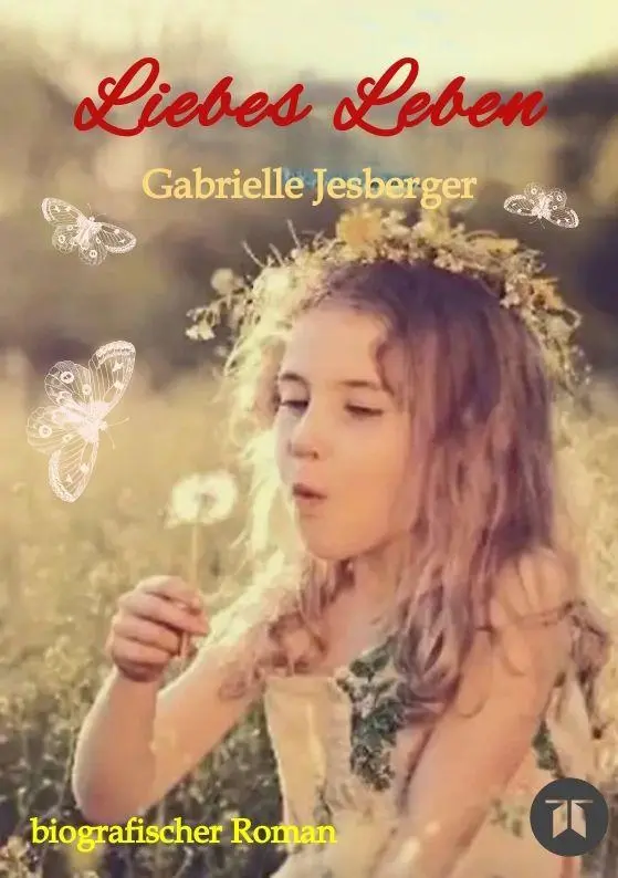 Cover: 9783384981905 | Liebes Leben | Ein Mädchen im Spessart | Gabrielle Jesberger | Buch