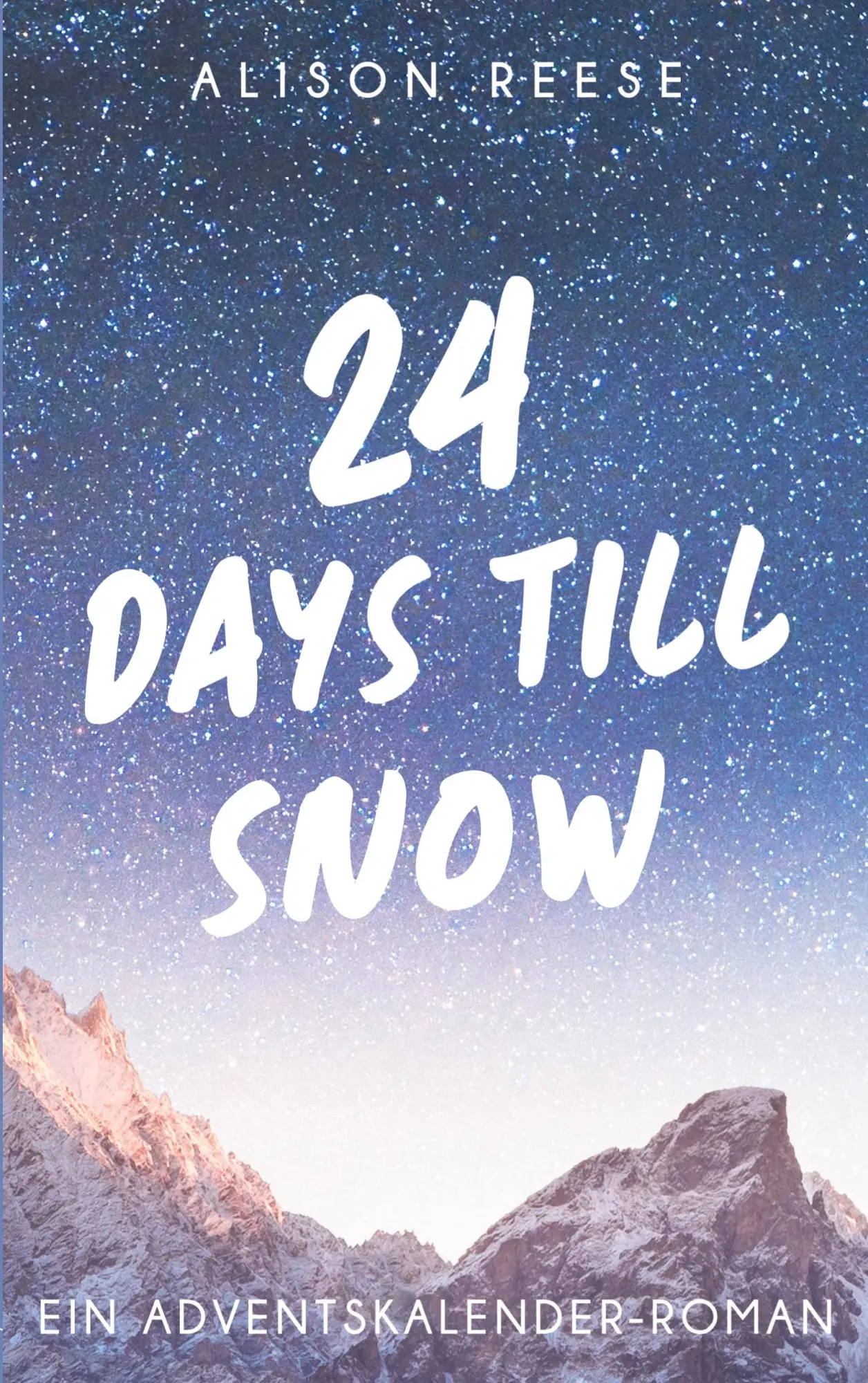 Cover: 9783819201905 | 24 Days till Snow | Ein Adventskalender-Roman | Alison Reese | Buch