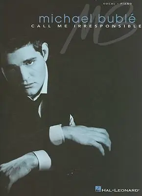 Cover: 9781423432005 | Michael Buble: Call Me Irresponsible | Michael Bublé | Taschenbuch
