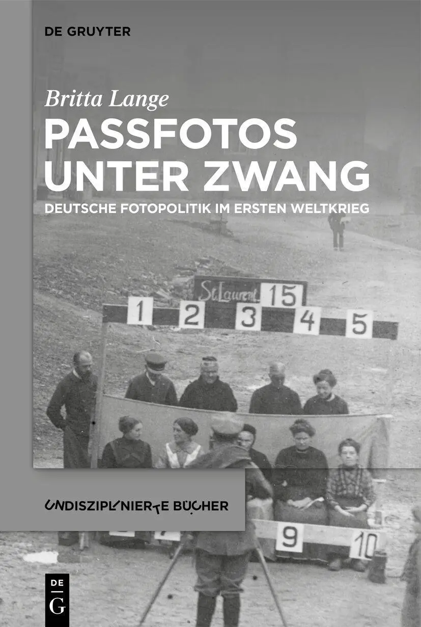 Cover: 9783111072005 | Passfotos unter Zwang | Deutsche Fotopolitik im Ersten Weltkrieg | VI
