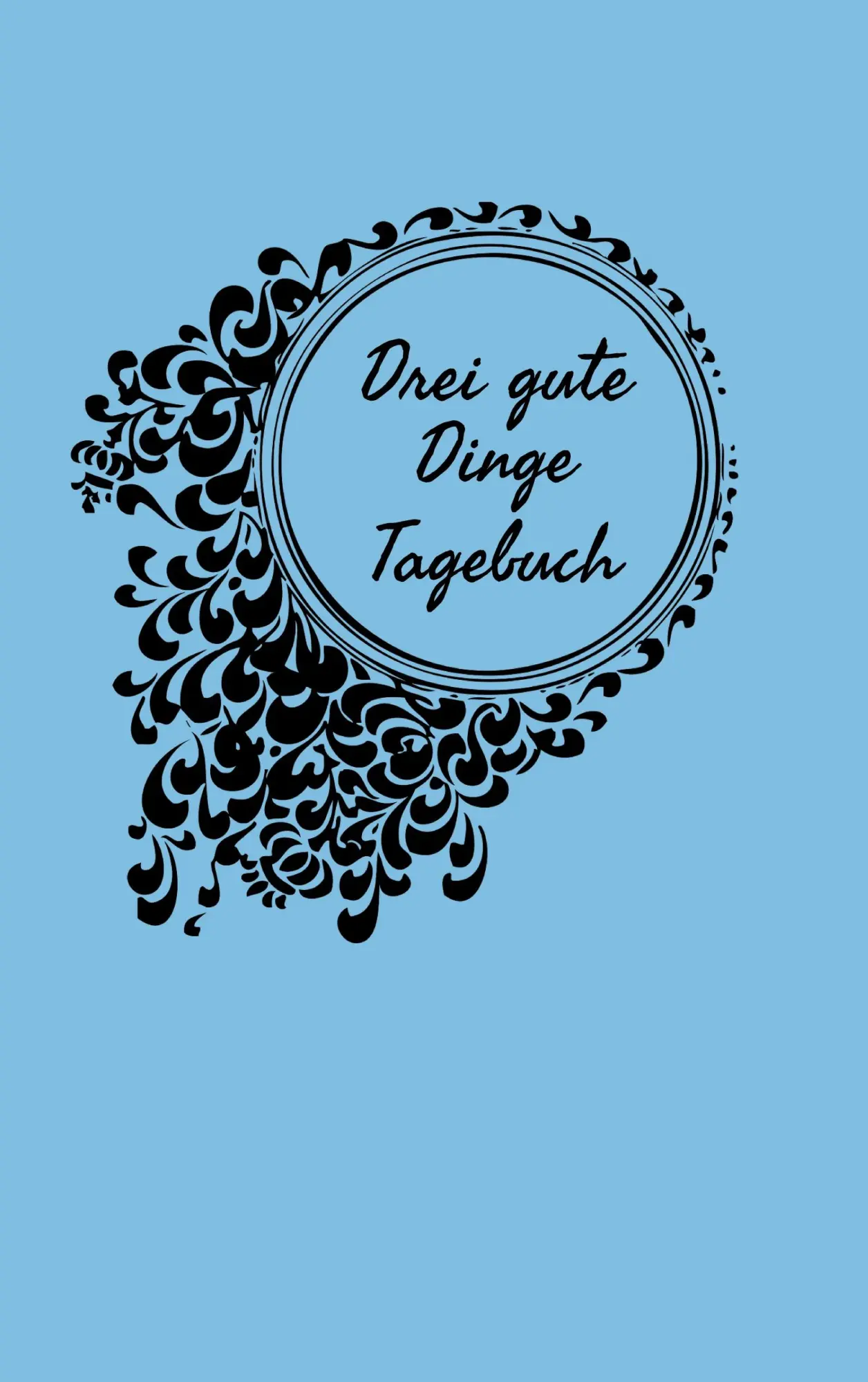 Cover: 9783734712005 | Drei gute Dinge Tagebuch | Carina Warnstädt | Taschenbuch | 116 S.