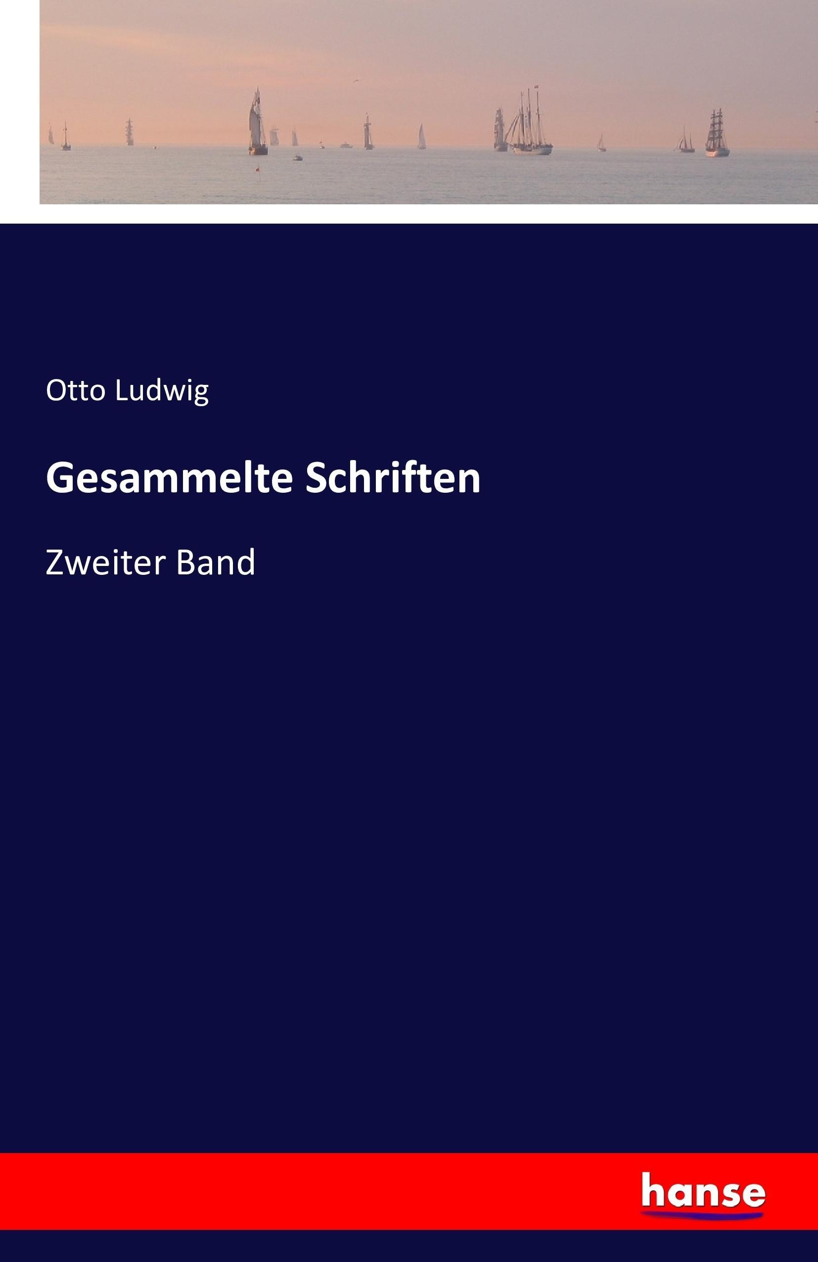Gesammelte Schriften | Zweiter Band | Otto Ludwig | Taschenbuch | Paperback | 648 S. | Deutsch | 2016 | hansebooks | EAN 9783741192005 - Ludwig, Otto