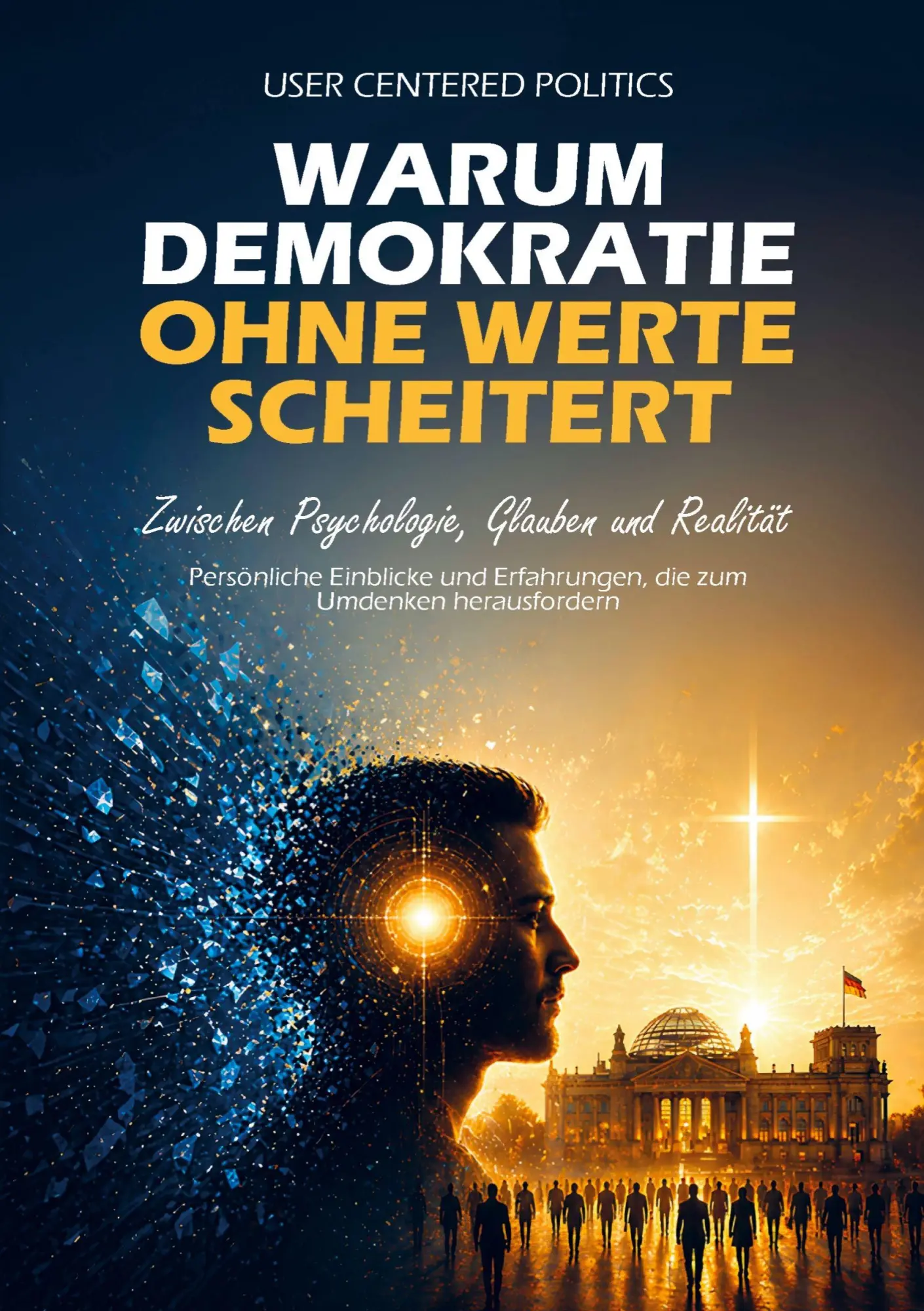 Cover: 9783912532005 | User Centered Politics | Warum Demokratie ohne Werte scheitert | Hayer