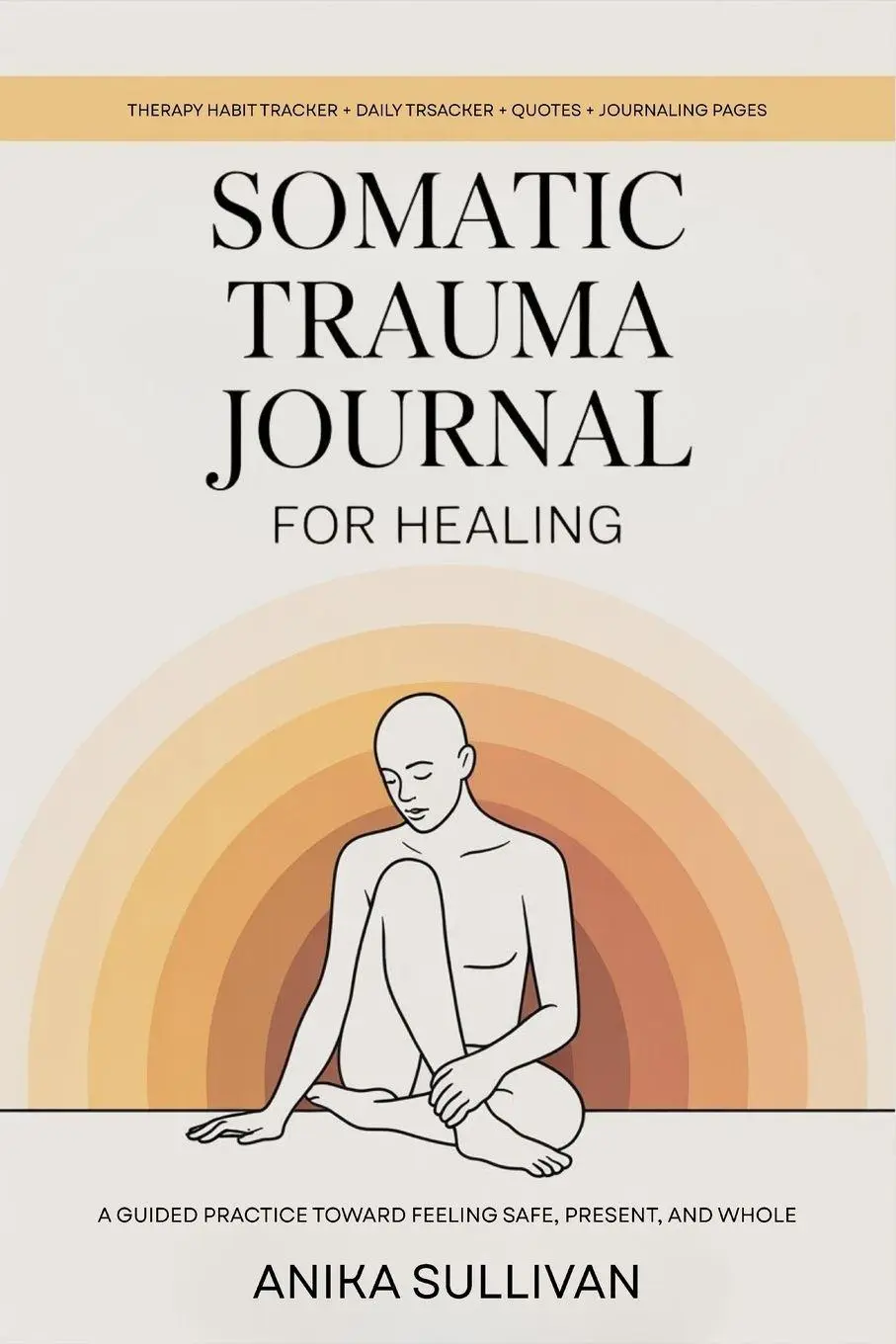 Cover: 9789371232005 | Somatic Trauma Journal for Healing | Anika Sullivan | Taschenbuch