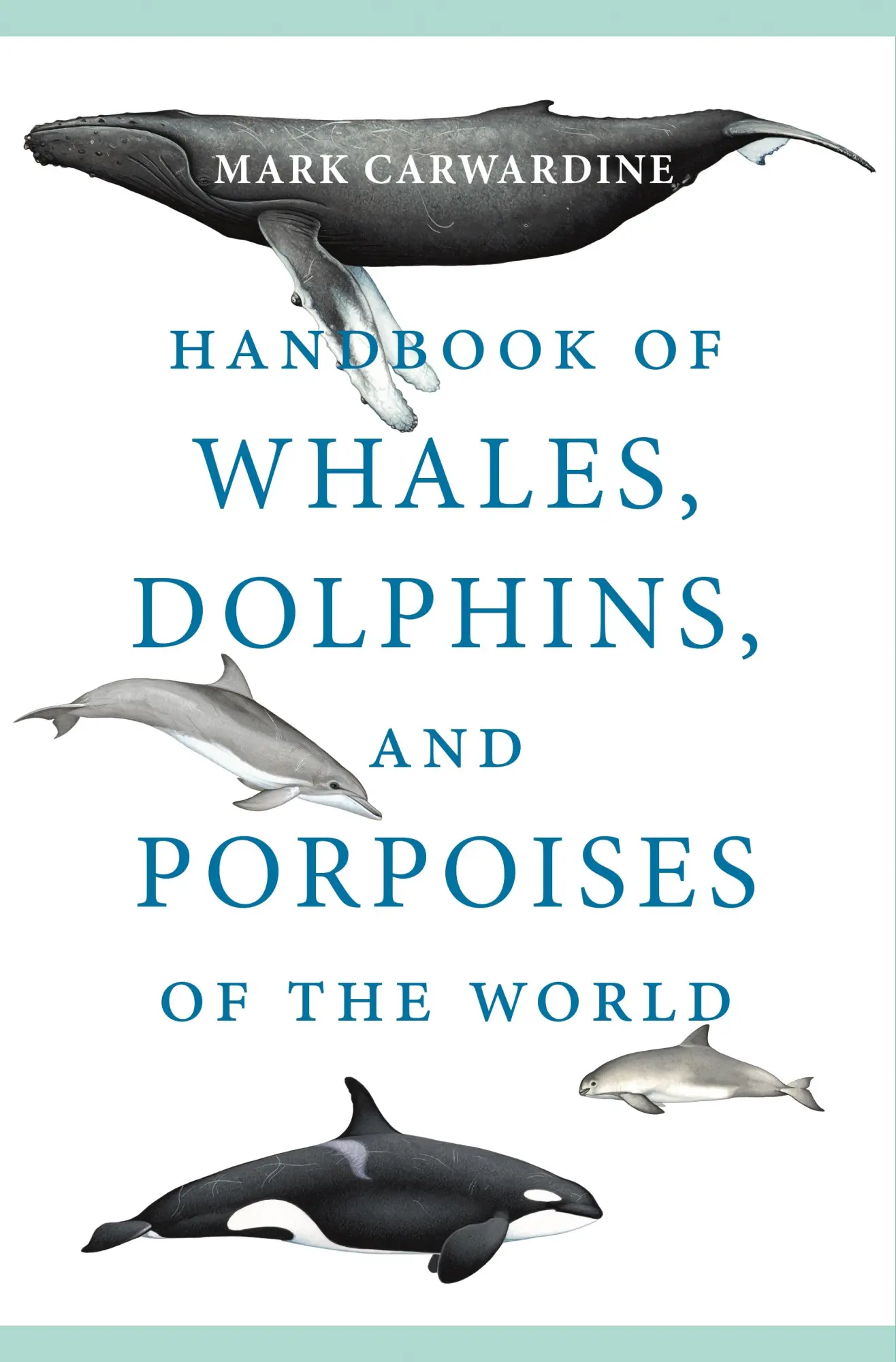 Cover: 9780691202105 | Handbook of Whales, Dolphins, and Porpoises of the World | Carwardine