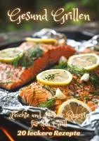 Cover: 9783384242105 | Gesund Grillen | Leichte und Leckere Rezepte für den Grill | Kluge