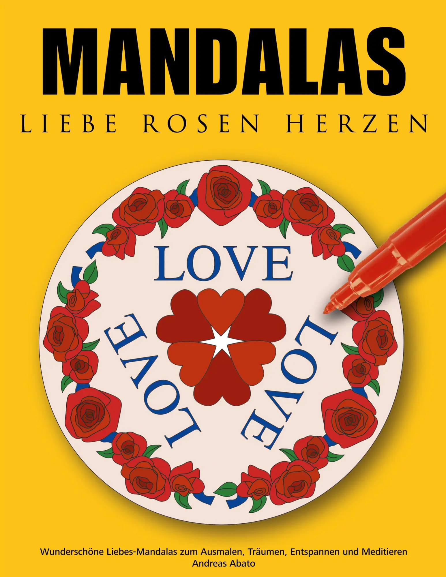 Cover: 9783833492105 | Mandalas Liebe Rosen Herzen | Andreas Abato | Taschenbuch | 52 S.