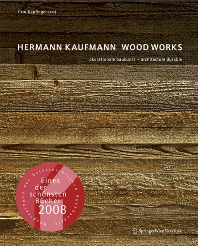 Cover: 9783990432105 | Hermann Kaufmann - Wood Works | Otto Kapfinger | Buch | 255 S. | 2008