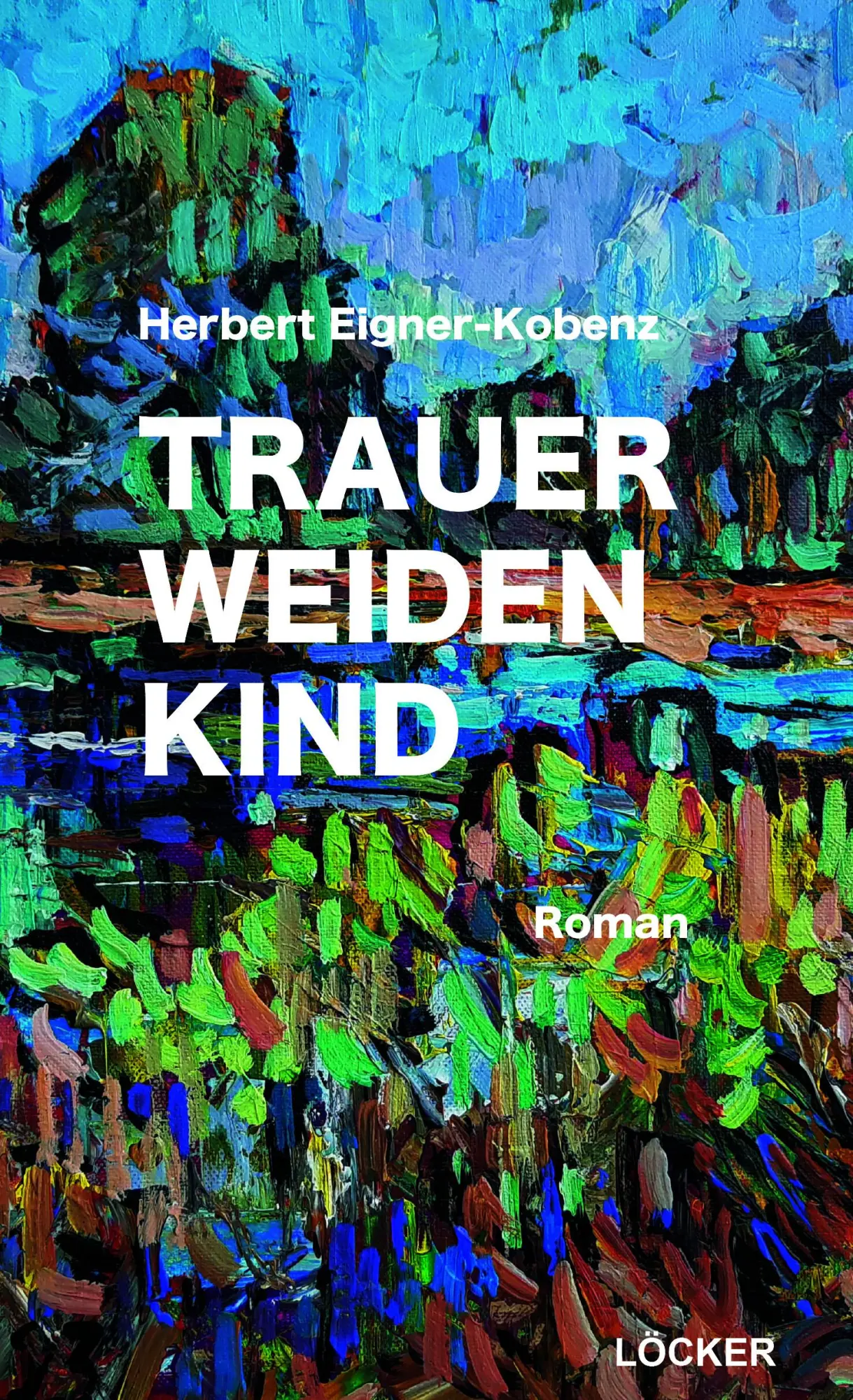 Cover: 9783990982105 | Trauerweidenkind | Roman | Herbert Eigner-Kobenz | Taschenbuch | 2025
